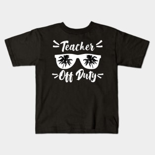 Teacher off duty Kids T-Shirt